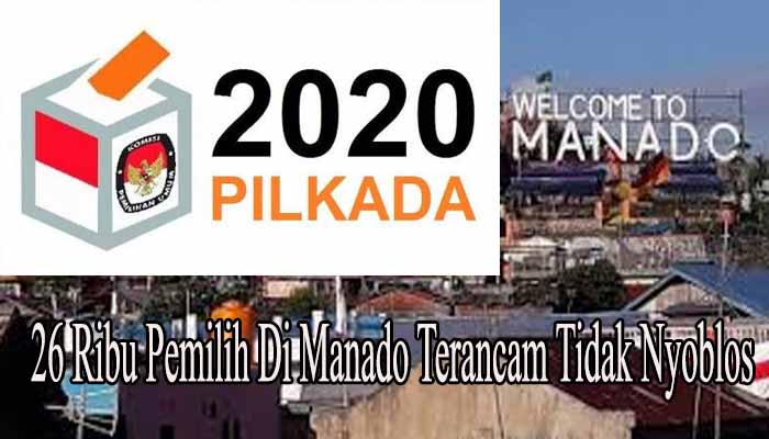 Wow, Temuan Bawaslu 26 Ribu Pemilih Di Manado Terancam Tidak Nyoblos